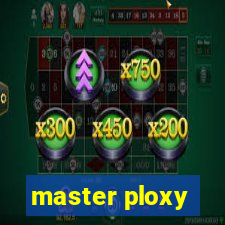 master ploxy